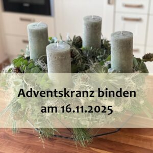 Adventskranz binden 16.11.2025
